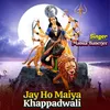 About Jay Ho Maiya Khappadwali Song