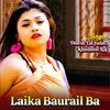 About Laika Baurail Ba Song