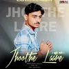 About Jhoothe Laare Song
