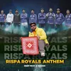 Rispa Royals Anthem