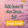 Dekh Kawar Ki Shan  Mamta Jagi