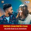 About Patro Chai Patri Chai Song