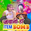 About Jawani Hau Item Bomb Song