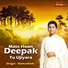 Main Hoon Deepak Tu Ujiyara