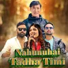 About Nahunuhai Tadha Timi Song