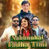 About Nahunuhai Tadha Timi Song