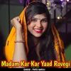 Madam Kar Kar Yaad Rovegi