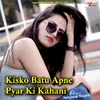 About Kisko Batu Apne Pyar Ki Kahani Song