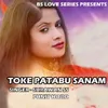Toke Patabu Sanam ( Nagpuri Song )