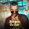 About Jhanjran De Bor Song