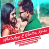 About WhatsApp E Chattin Korbo Song