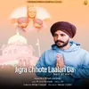 About Jigra Chhote Laalan Da Song