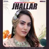About Jhallar Song