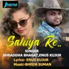 About SAHIYA RE Song