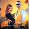 About Na Puchdi Song