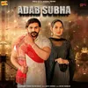 About Adab Subha Song