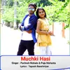 About Muchki Hasi Song