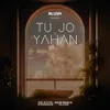 About Tu Jo Yahan Song