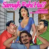 About Samajh Rahi Hai Song