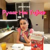 About Pyaar Hai Tujhse Song