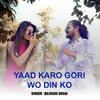 About Yaad Karo Gori Wo Din Ko ( Nagpuri Song ) Song