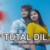 About Tutal Dil ( Nagpuri Song ) Song