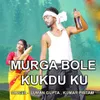 Murga Bole Kukdu Ku ( Nagpuri Song )