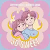 About So Sweet ft. Devonte Singh Song