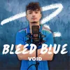 About Bleed Blue Song