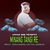 Minang Tangi Re ( Santali Song )