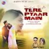 About Tere Pyaar Main Song