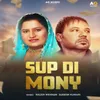 About SUP DI MONY Song