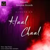 About Haal Chaal Song