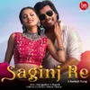 About Saginj Re Song