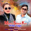 About Mero Shoot Ko Order Lago Song