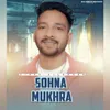 About Sohna Mukhra Song