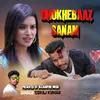About Dhokhebaaz Sanam (Nagpuri Song) Song