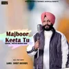 About Majboor Keeta Tu Song