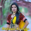 About Bhilwada Ki Byan Ji Song