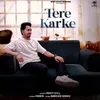 About Tere Karke Song