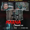 About Marna Chaunde Ne Song