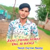 Janu Thari Surat Dil M Basgi