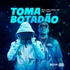 About Toma Botadão Song