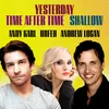 About Yesterday / Time After Time / Shallow Song