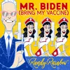 About Mr. Biden (Bring My Vaccine) Song