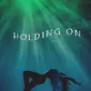 Holding On (Yeah Yeah)