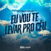 Eu Vou Te Levar Pro Céu