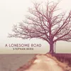 About A Lonesome Road Song