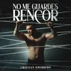 About No Me Guardes Rencor Song