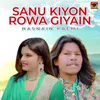 About Sanu Kiyon Rowa Giyain Song